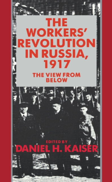 Book cover of: Workers' Revolution in Russia, 1917. By: Daniel H. Kaiser