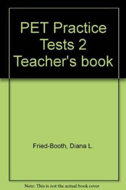 Pet Practice Tests 2 Teacher's Book