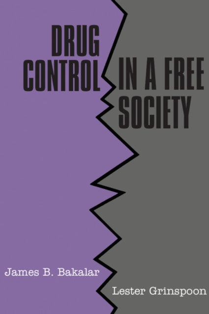Book cover of: Drug Control in a Free Society. By: James B. Bakalar