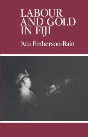 Labour and Gold in Fiji