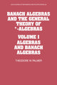 Book cover of: Banach Algebras and the General Theory of *-Algebras: Volume 1, Algebras and Banach Algebras