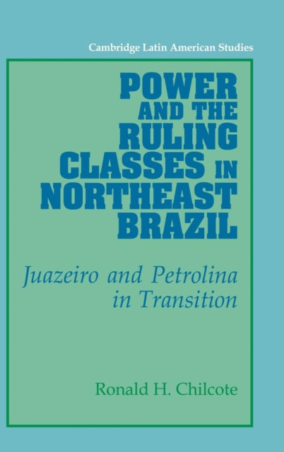 Book cover of: Power and the Ruling Classes in Northeast Brazil