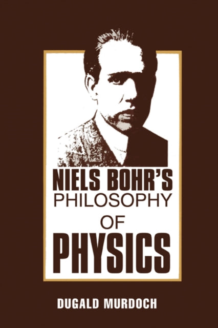 Book cover of: Niels Bohr's Philosophy of Physics
