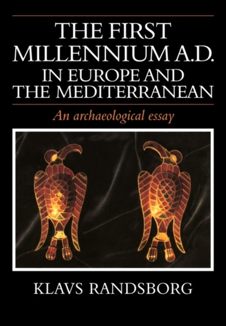 Book cover of: First Millennium AD in Europe and the Mediterranean. By: Klaus Randsborg