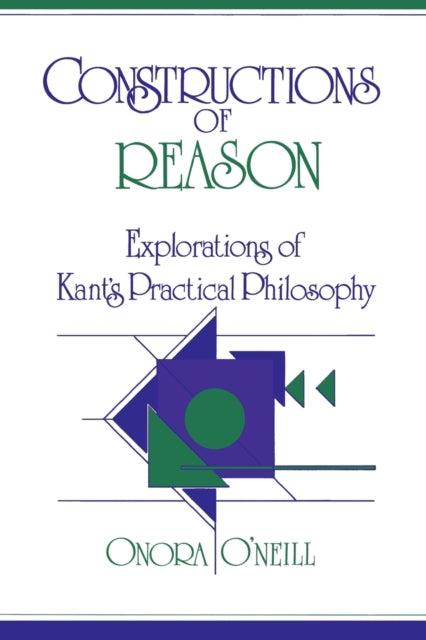 Book cover of: Constructions of Reason. By: Onora O'Neill