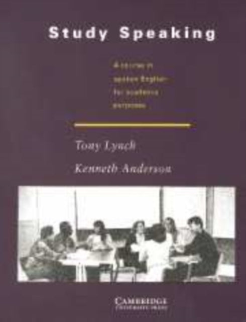 Book cover of: Study Speaking Course in Spoken English for Academic Purposes. By: Tony Lynch