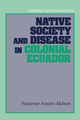 Book cover of: Native Society and Disease in Colonial Ecuador