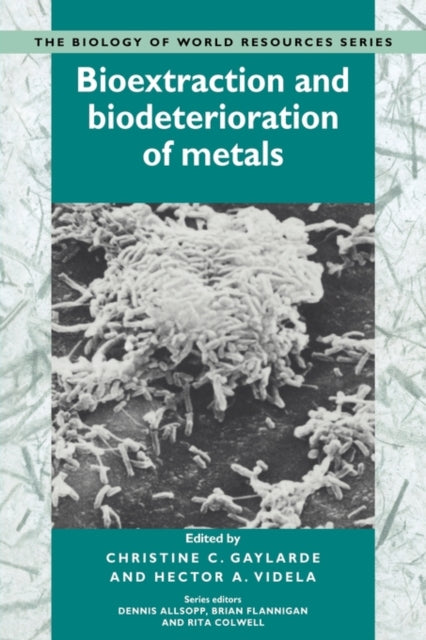 Book cover of: Bioextraction and Biodeterioration of Metals