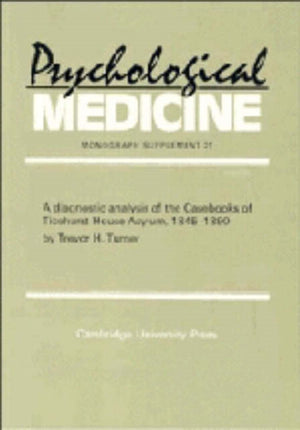 A Diagnostic Analysis of the Casebooks of Ticehurst House Asylum, 1845–1890