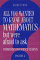 Book cover of: All You Wanted to Know about Mathematics but Were Afraid to Ask: Volume 2. By: Louis Lyons