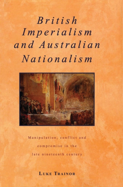 Book cover of: British Imperialism and Australian Nationalism