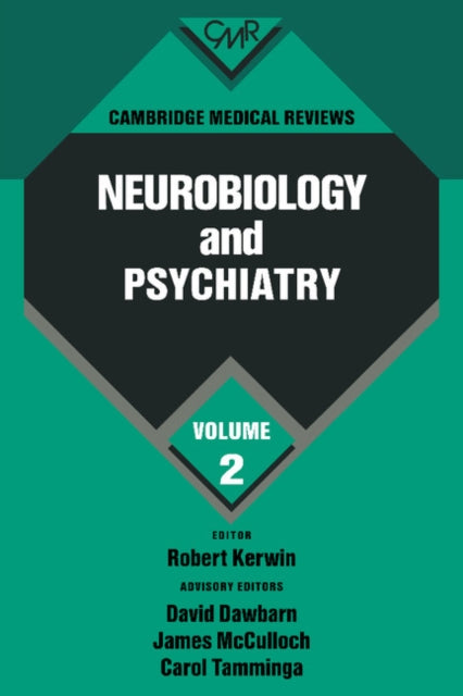 Book cover of: Cambridge Medical Reviews: Neurobiology and Psychiatry: Volume 2. By: Robert Kerwin