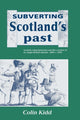 Book cover of: Subverting Scotland's Past