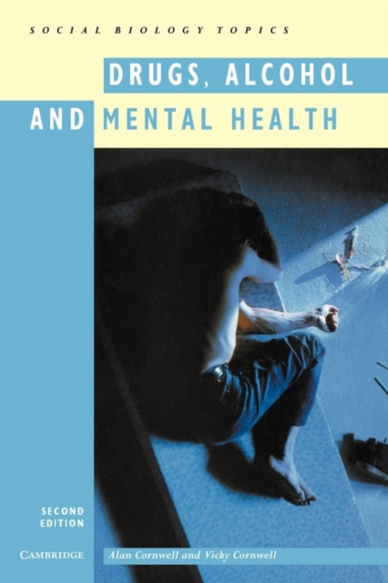 Book cover of: Drugs, Alcohol and Mental Health. By: Alan Cornwell