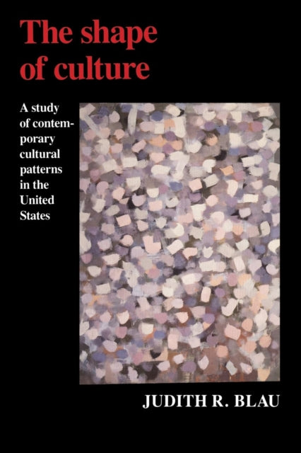 Book cover of: Shape of Culture. By: Judith R. Blau