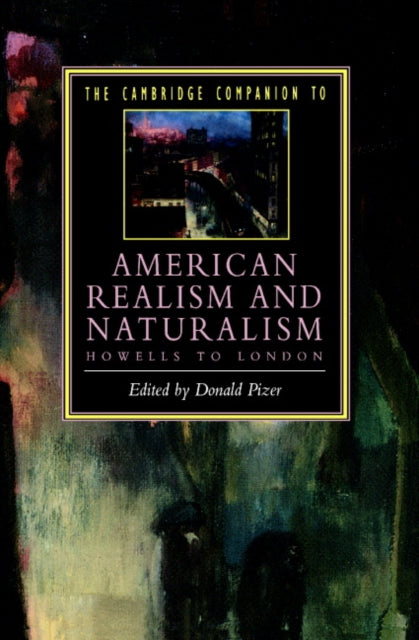The Cambridge Companion to American Realism and Naturalism