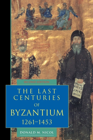 Last Centuries of Byzantium, 1261–1453