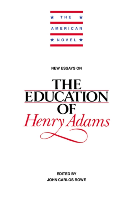 New Essays on The Education of Henry Adams