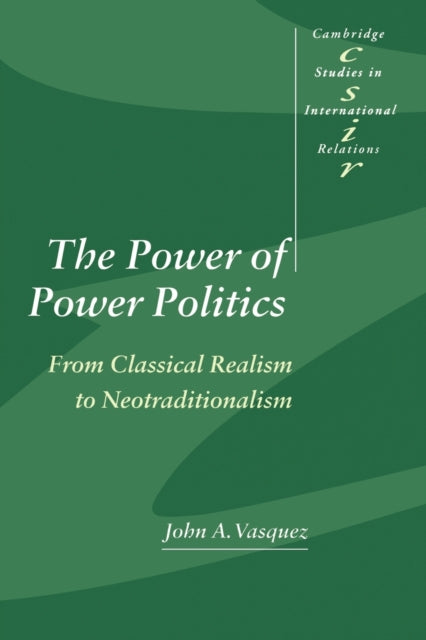 Book cover of: Power of Power Politics. By: John A. Vasquez