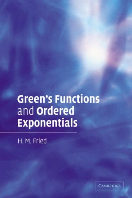 Book cover of: Green's Functions and Ordered Exponentials. By: H. M. Fried