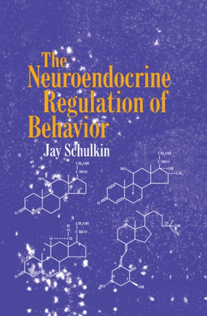 The Neuroendocrine Regulation of Behavior