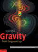 Book cover of: Gravity from the Ground Up. By: Bernard F. Schutz