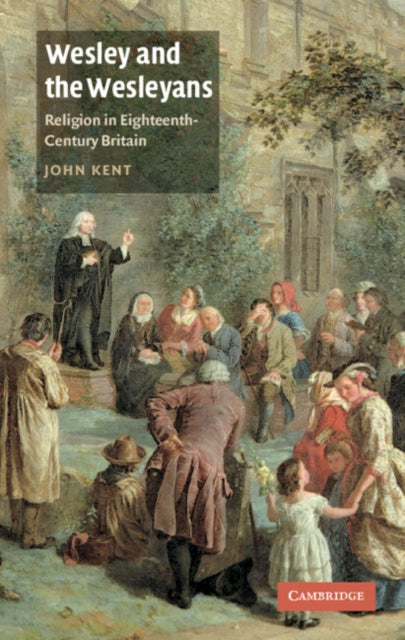 Book cover of: Wesley and the Wesleyans. By: John Kent