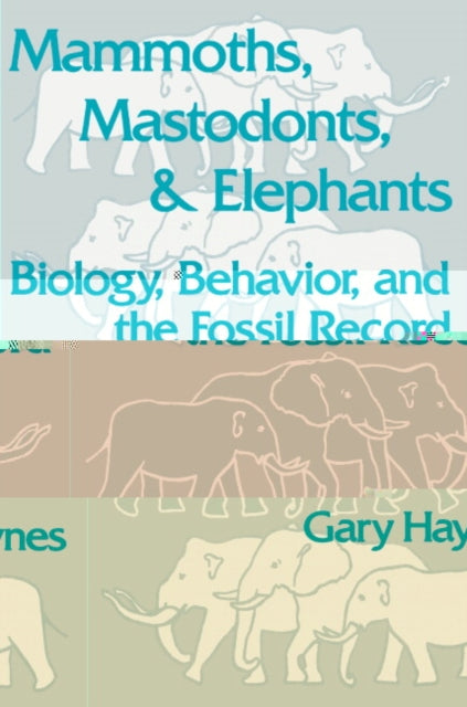 Book cover of: Mammoths, Mastodonts, and Elephants. By: Gary Haynes