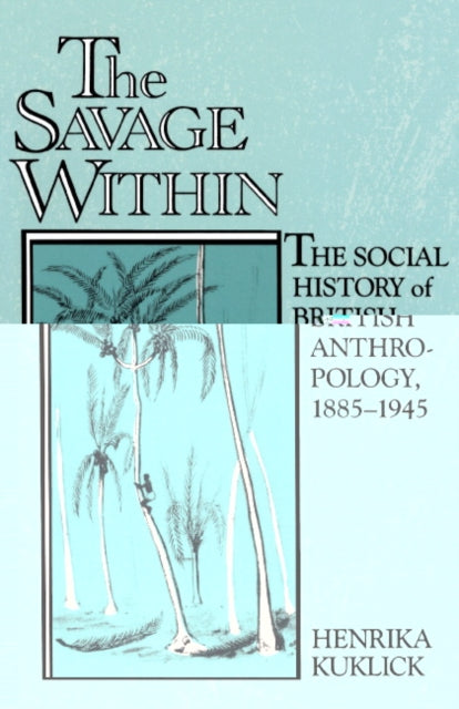Book cover of: Savage Within. By: Henrika Kuklick