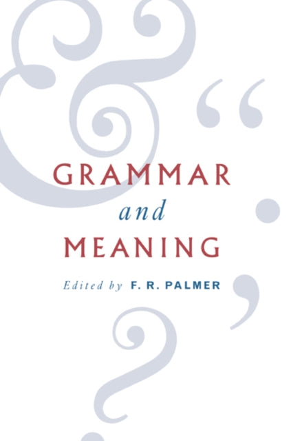 Book cover of: Grammar and Meaning. By: Frank Robert Palmer