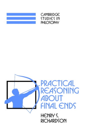 Practical Reasoning about Final Ends