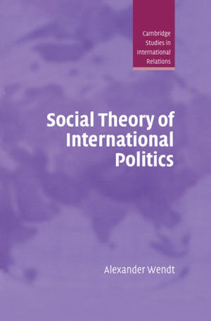 Social Theory of International Politics