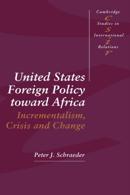Book cover of: United States Foreign Policy toward Africa. By: Peter J. Schraeder