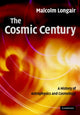 Book cover of: Cosmic Century. By: Malcolm S. Longair