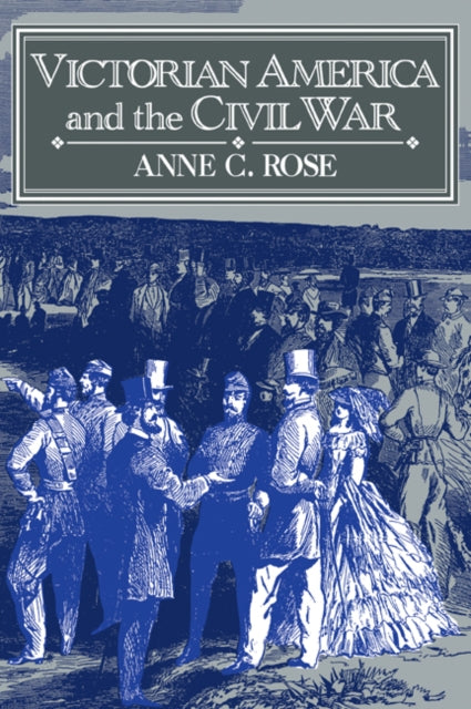 Book cover of: Victorian America and the Civil War