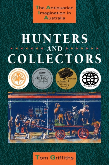Book cover of: Hunters and Collectors. By: Tom Griffiths