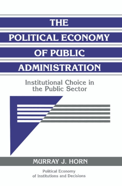 The Political Economy of Public Administration
