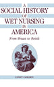 Book cover of: Social History of Wet Nursing in America