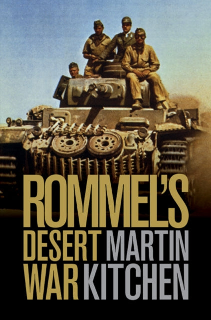 Book cover of: Rommel's Desert War. By: Kitchen, Martin.