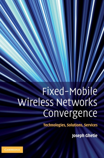 Fixed-Mobile Wireless Networks Convergence