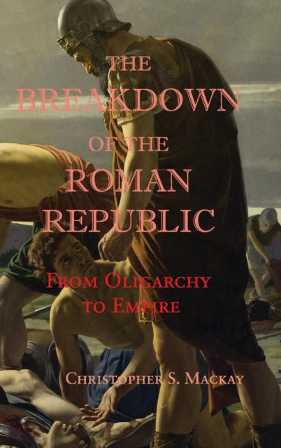 The Breakdown of the Roman Republic
