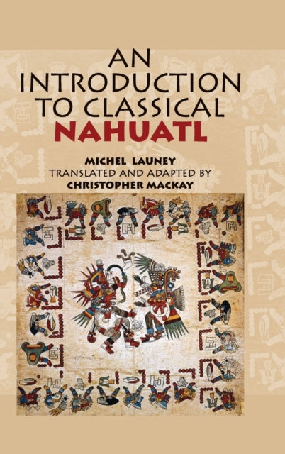 Book cover of: Introduction to Classical Nahuatl. By: Michel Launey
