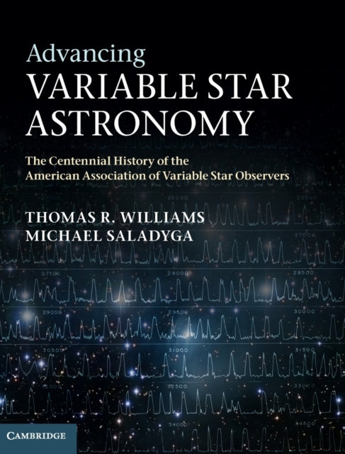 Book cover of: Advancing Variable Star Astronomy. By: Thomas R. Williams