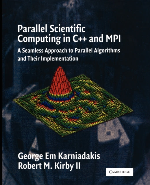 Book cover of: Parallel Scientific Computing in C++ and MPI. By: George Em Karniadakis