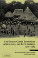 Book cover of: Global Coffee Economy in Africa, Asia, and Latin America, 1500–1989