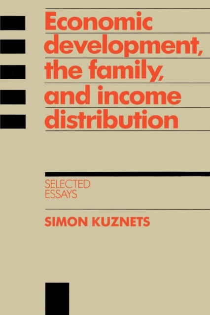 Book cover of: Economic Development, the Family, and Income Distribution. By: Simon Kuznets