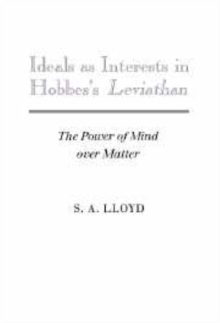 Ideals as Interests in Hobbes's Leviathan