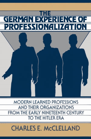 The German Experience of Professionalization