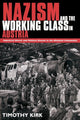 Book cover of: Nazism and the Working Class in Austria. By: Timothy Kirk