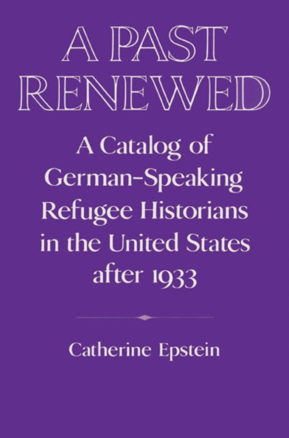 Book cover of: Past Renewed. By: Catherine Epstein